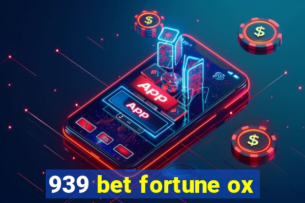 939 bet fortune ox